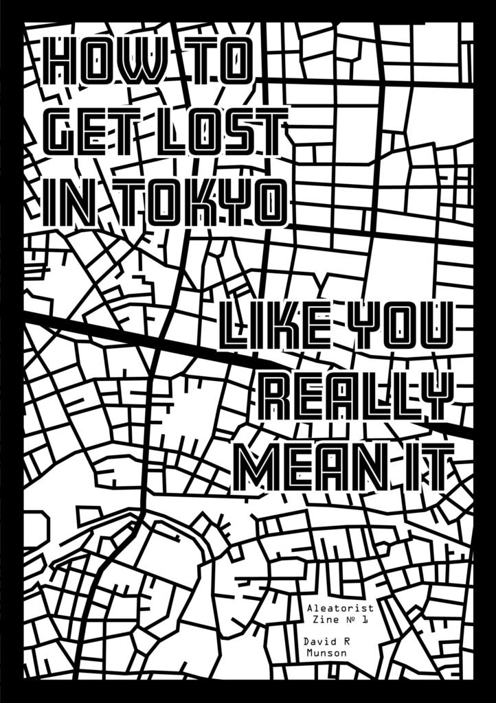 The front cover of the zine and travel guide "How To Get Lost in Tokyo Like You Really Mean It" by David R Munson